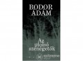 Magvető Kiadó Bodor Ádám - Az utolsó szénégetők