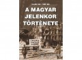 PANNONICA Kiadó Izsák Lajos - A Magyar jelenkor története