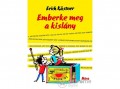 Móra Könyvkiadó Erich Kästner - Emberke meg a kislány