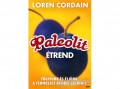 Jaffa Kiadó Kft Loren Cordain - Paleolit étrend - Fogyjunk és éljünk a természet rendje szerint!