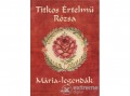 Móra Könyvkiadó Sinkó Veronika - Titkos értelmű rózsa - Mária legendák