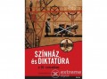 Corvina Kiadó Lengyel György (szerk.) - Színház és diktatúra a 20. században