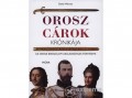 Móra Könyvkiadó David Warnes - Orosz cárok krónikája - Az Orosz Birodalom uralkodóinak története