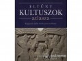 Kossuth Kiadó Zrt David Douglas - Eltűnt kultuszok atlasza - Régmúlt idők titokzatos vallásai