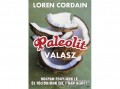 Jaffa Kiadó Kft Loren Cordain - Paleolit válasz - Hogyan fogyjunk le, töltődjünk fel és fiatalodjunk meg hét nap alatt?