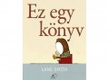Móra Könyvkiadó Lane Smith - Ez egy könyv