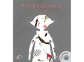 Móra Könyvkiadó Bátky András; Rofusz Kinga - A világ összes kincse - jazz-mesejáték