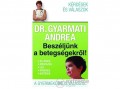 Saxum Kiadó Dr. Gyarmati Andrea - Beszéljünk a betegségekről!