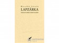 Pro Pannonia Kiadó Marafkó László - Lapzárka - Szerkesztői emlékek a Kádár-korszakból