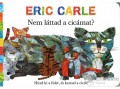 Pozsonyi Pagony Kft Eric Carle - Nem láttad a cicámat?