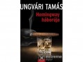 Scolar Kiadó Kft Ungvári Tamás - Hemingway háborúja