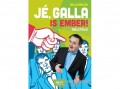Jaffa Kiadó Kft Galla Miklós - Jé, Galla is ember!