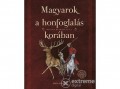 Helikon Kiadó Magyarok a honfoglalás korában