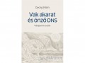 Corvina Kiadó Georg Klein - Vak akarat és önző DNS