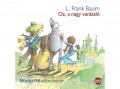 Kossuth/Mojzer Kiadó L. Frank Baum - Oz, a nagy varázsló - Hangoskönyv