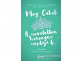 Ciceró Könyvstúdió Meg Cabot - A neveletlen hercegnő naplója 6.