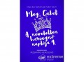 Ciceró Könyvstúdió Meg Cabot - A neveletlen hercegnő naplója 9.