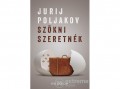 Helikon Kiadó Jurij Poljakov - Szökni szeretnék