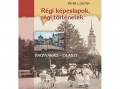 Noran Libro Péter I. Zoltán - Régi képeslapok, régi történetek