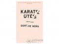 Park Könyvkiadó Kft Dorthe Nors - Karateütés