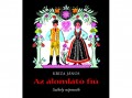 Móra Könyvkiadó Kriza János - Az álomlátó fiú / Székely népmesék