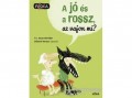 Móra Könyvkiadó Oscar Brenifier - A jó és a rossz, az vajon mi?