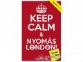 Figyelem Kiadó Szaniszló Ági - Keep Calm & Nyomás London