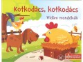 Csengőkert Kft Bogos Katalin - Kotkodács, kotkodács-Vidám mondókák
