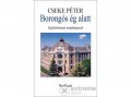 Nap Kiadó Cseke Péter - Borongós ég alatt - Sajtótörténeti tanulmányok 1980-2014