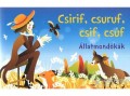 Csengőkert Kft Bogos Katalin - Csirif, csiruf, csif, csúf - Állatmondókák