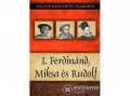 Duna International Kiss-Béry Miklós - I. Ferdinánd, Miksa és Rudolf - Magyar királyok és uralkodók 15. kötet