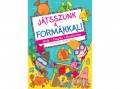 Csengőkert Kft Játsszunk a formákkal!
