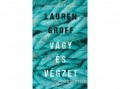 Libri Könyvkiadó Kft Lauren Groff - Vágy és végzet