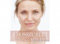 Kossuth Kiadó Zrt Cameron Diaz - A hosszú élet könyve