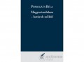 Pro Pannonia Kiadó Pomogáts Béla - Magyar irodalom - határok nélkül