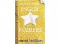 Maxim Könyvkiadó David Levithan - Hold me Closer - Engedj közelebb! (9789632616445)