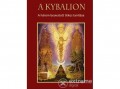 Hermit Könyvkiadó A Kybalion - A három beavatott titkos tanítása