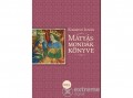 Móra Könyvkiadó Komjáthy István - Mátyás-mondák könyve (9789631199963)