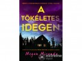 Agave Könyvek Kft Megan Miranda - A tökéletes idegen