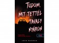 Könyvmolyképző Kiadó Lois Duncan - Tudom, mit tettél tavaly nyáron