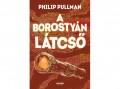 Ciceró Könyvstúdió Philip Pullman - A borostyán látcső - Északi fény-trilógia