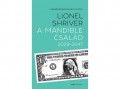 Gabo Kiadó Lionel Shriver - A Mandible család