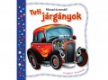 Csengőkert Kft Tuti járgányok - Mutasd és mondd!
