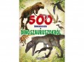 Napraforgó Kiadó 500 érdekesség a dinoszauruszokról