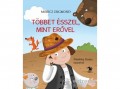 Móra Könyvkiadó Móricz Zsigmond - Többet ésszel, mint erővel