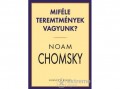 Kossuth Kiadó Zrt Noam Chomsky - Miféle teremtmények vagyunk?