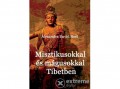 Hermit Könyvkiadó Alexandra David-Neel - Misztikusokkal és mágusokkal Tibetben