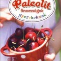 Mezei Elmira: Paleolit finomságok gyerekeknek