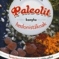 Posta Renáta: Paleolit konyha hedonistáknak