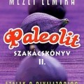 Szendi-Mezei: Paleolit szakácskönyv II.